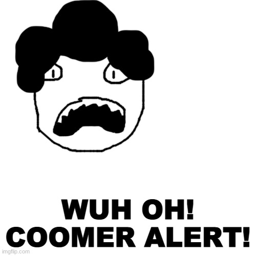 lizard ass eyes | WUH OH!
COOMER ALERT! | made w/ Imgflip meme maker