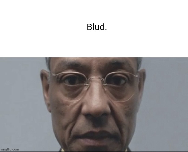 Blud. Blank Meme Template
