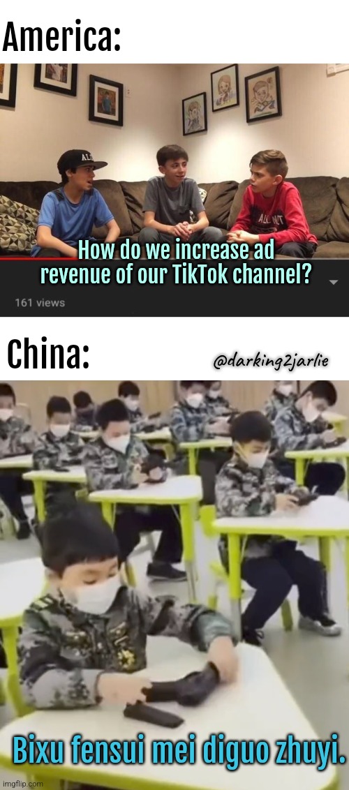 Death to America (sponsored by US) | America:; How do we increase ad revenue of our TikTok channel? China:; @darking2jarlie; Bixu fensui mei diguo zhuyi. | image tagged in america,guns,china,communism,democracy,capitalism | made w/ Imgflip meme maker