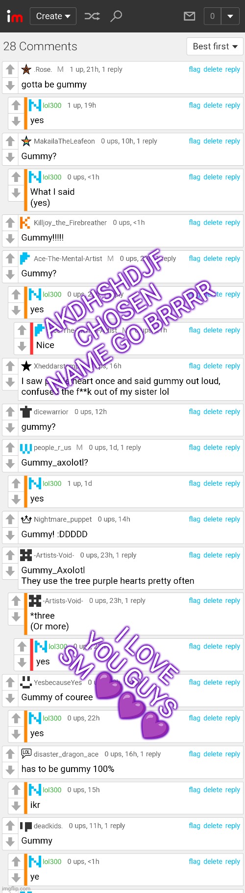Y'all I'm literally crying?? I feel so loved?? Thank you?? Ajdhsjfbfsk | AKDHSHDJF CHOSEN NAME GO BRRRR; I LOVE YOU GUYS SM 💜💜💜 | made w/ Imgflip meme maker