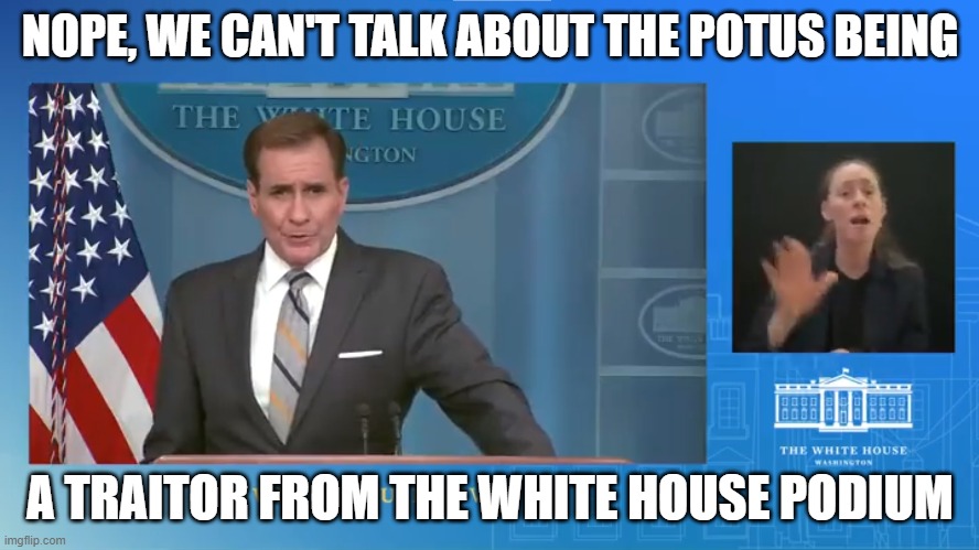 wont respond to evidence | NOPE, WE CAN'T TALK ABOUT THE POTUS BEING; A TRAITOR FROM THE WHITE HOUSE PODIUM | image tagged in white house,joe biden,defense,pentagon | made w/ Imgflip meme maker