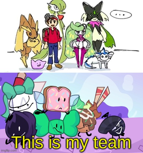 This is my team | made w/ Imgflip meme maker