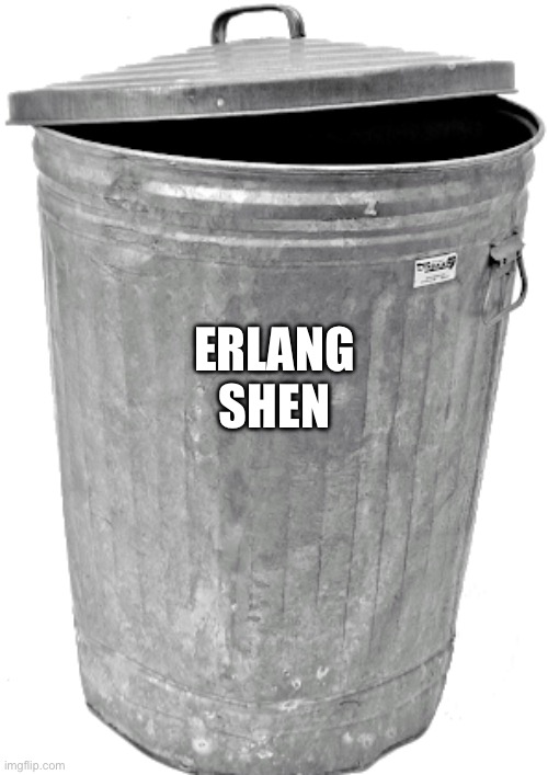 Trash | ERLANG SHEN | image tagged in trash | made w/ Imgflip meme maker