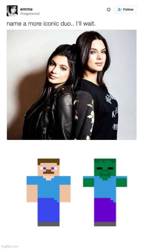 It's true though | image tagged in name a more iconic duo | made w/ Imgflip meme maker