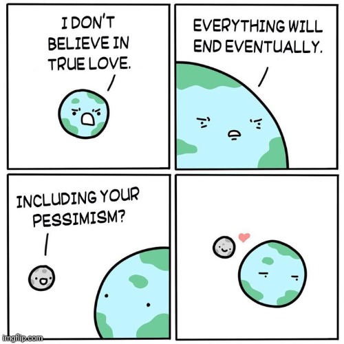 No true love | image tagged in true love,earth,planets,comics,comics/cartoons,ending | made w/ Imgflip meme maker