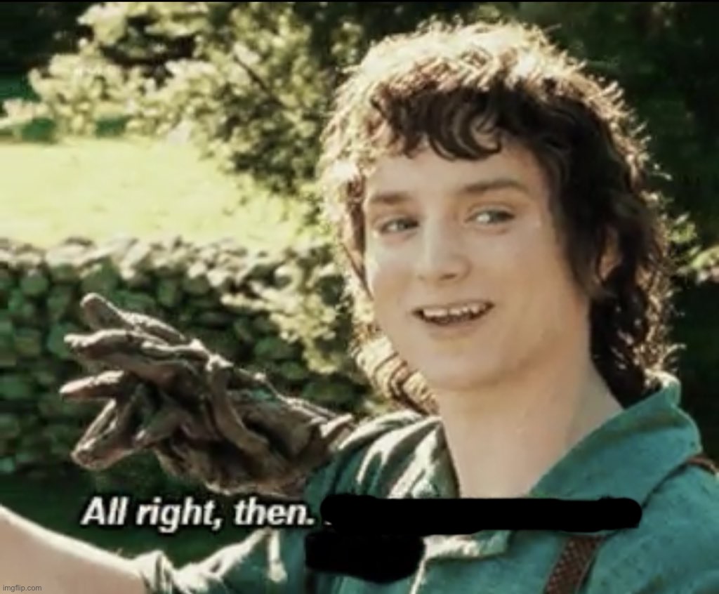 Alright then keep your secrets | image tagged in alright then keep your secrets | made w/ Imgflip meme maker