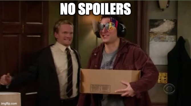 No spoilers | NO SPOILERS | image tagged in no spoilers | made w/ Imgflip meme maker