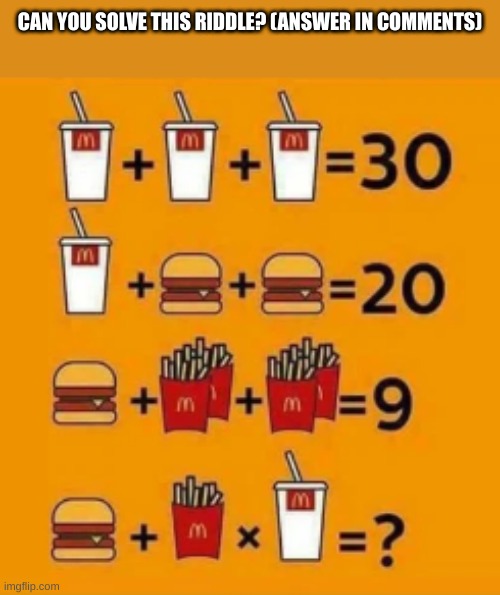 Solve before looking in the comments | CAN YOU SOLVE THIS RIDDLE? (ANSWER IN COMMENTS) | image tagged in riddle,riddles and brainteasers | made w/ Imgflip meme maker