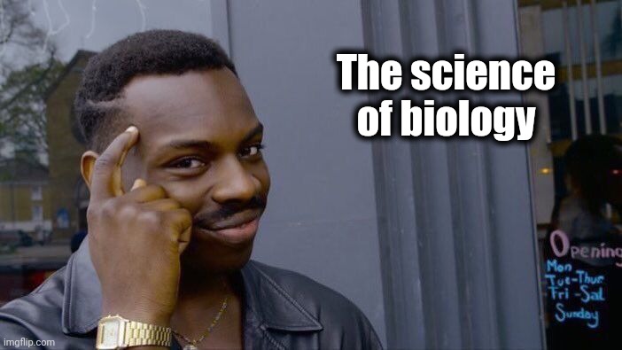 Roll Safe Think About It Meme | The science
of biology | image tagged in memes,roll safe think about it | made w/ Imgflip meme maker