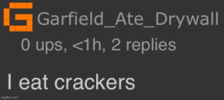 My 700th creation on this account | image tagged in i eat crackers | made w/ Imgflip meme maker