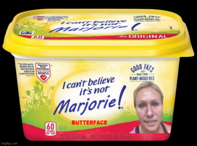 margarine taylore greene | image tagged in marjorie taylor greene,butterface,clown car republicans,butter,maga morons | made w/ Imgflip meme maker