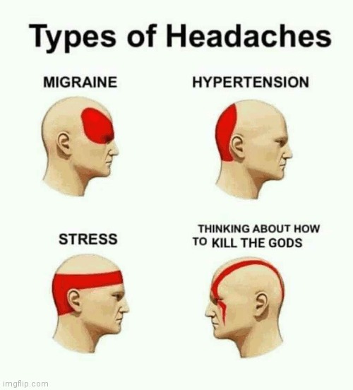 No, this isn't a spoiler for Ragnarok not 2018 | image tagged in types of headaches meme,headache,headaches,among us types of headaches,god of war,kratos | made w/ Imgflip meme maker