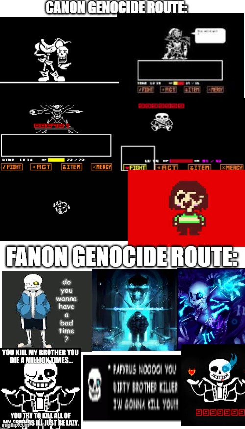 Fandom be like: Lets focus only on sans and create stupidly hard fangames! | CANON GENOCIDE ROUTE:; FANON GENOCIDE ROUTE: | image tagged in memes,blank transparent square | made w/ Imgflip meme maker