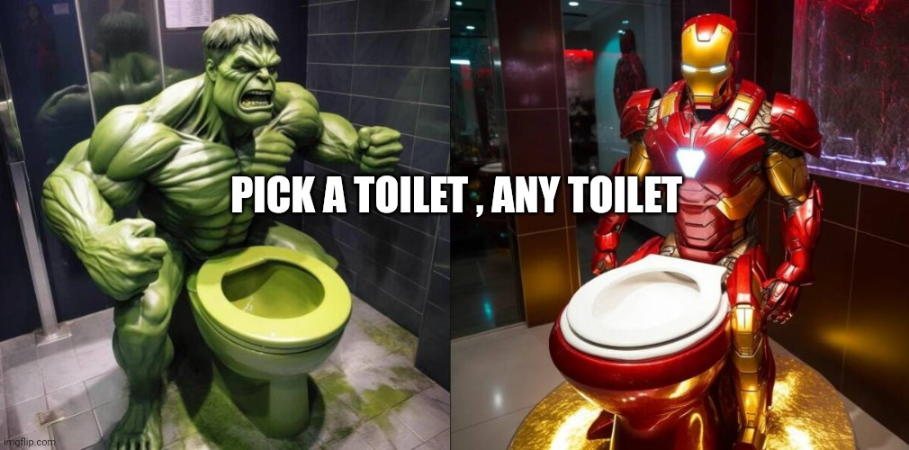 PICK A TOILET , ANY TOILET | made w/ Imgflip meme maker