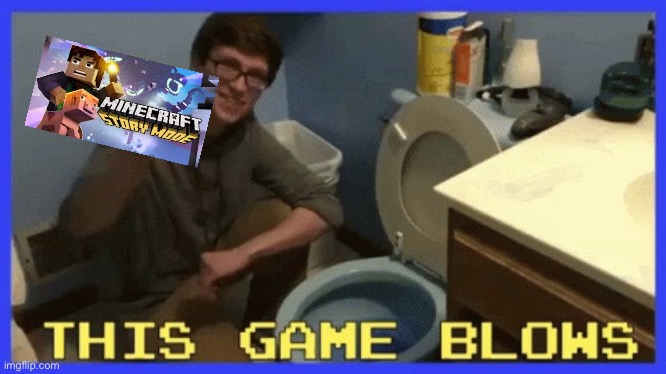 This Game Blows! | image tagged in this game blows | made w/ Imgflip meme maker