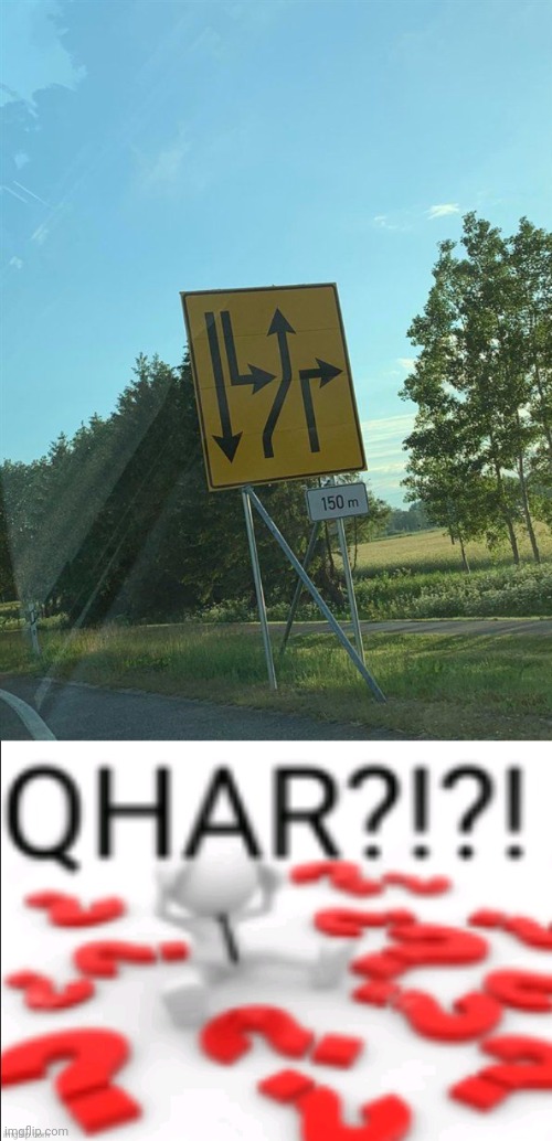 Confusing road sign | image tagged in qhar,road,road sign,you had one job,memes,signs | made w/ Imgflip meme maker