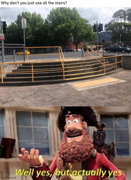 Tho, at least the handrails are added | image tagged in well yes but actually yes,stairs,stair,steps,you had one job,memes | made w/ Imgflip meme maker