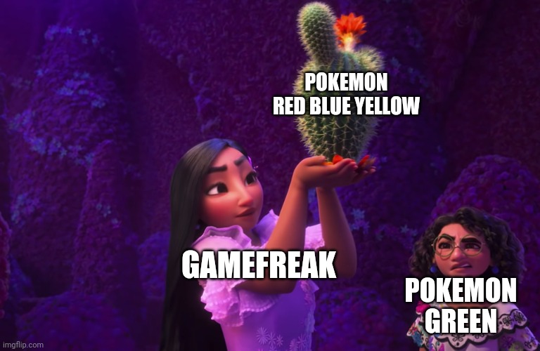 Why can't we have Pokemon Green? | POKEMON RED BLUE YELLOW; GAMEFREAK; POKEMON GREEN | image tagged in mirabel and isabella,pokemon | made w/ Imgflip meme maker