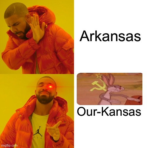 Drake Hotline Bling | Arkansas; Our-Kansas | image tagged in memes,drake hotline bling | made w/ Imgflip meme maker