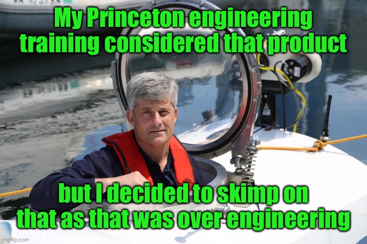 My Princeton engineering training considered that product but I decided to skimp on that as that was over engineering | made w/ Imgflip meme maker