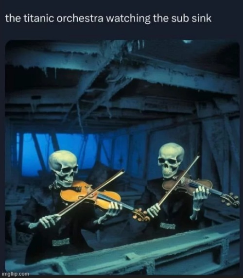 Titanic Orchestra | image tagged in memes,funny,titanic,sub,oceangate,new | made w/ Imgflip meme maker