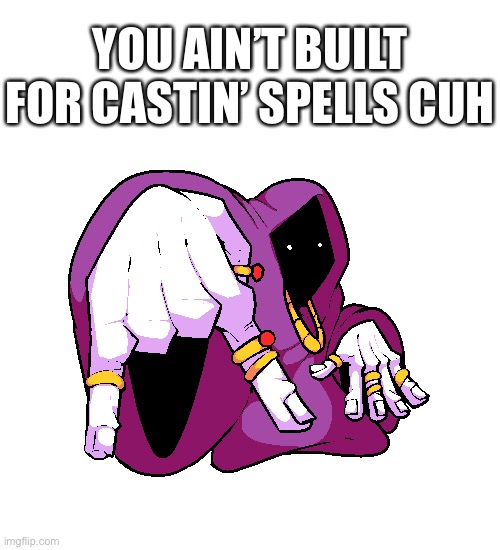 Shadow Wizard Money Gang | YOU AIN’T BUILT FOR CASTIN’ SPELLS CUH | image tagged in shadow wizard money gang,memes,funny,money,wizard,nuclear bomb | made w/ Imgflip meme maker