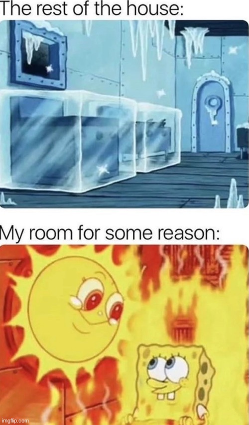 ever since summer started things have been different around the house | image tagged in memes,funny,summer,spongebob | made w/ Imgflip meme maker