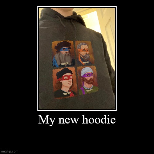 My new hoodie | My new hoodie | | image tagged in funny,demotivationals,tnt,awesome | made w/ Imgflip demotivational maker