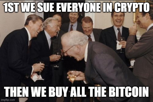 Buy all the Bitcoin | 1ST WE SUE EVERYONE IN CRYPTO; THEN WE BUY ALL THE BITCOIN | image tagged in memes,laughing men in suits,bitcoin,sec,gensler,doj | made w/ Imgflip meme maker