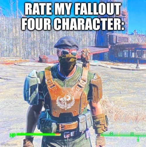 RATE MY FALLOUT FOUR CHARACTER: | made w/ Imgflip meme maker