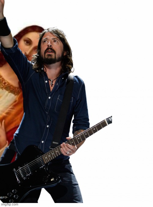 Dave Grohl | image tagged in dave grohl jesus creeping update | made w/ Imgflip meme maker