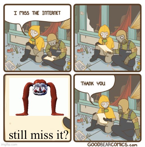 still miss it? | image tagged in i miss the internet | made w/ Imgflip meme maker