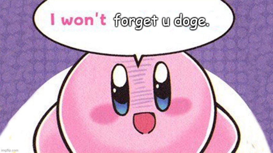 i wont tolerate this | forget u doge. | image tagged in i wont tolerate this | made w/ Imgflip meme maker