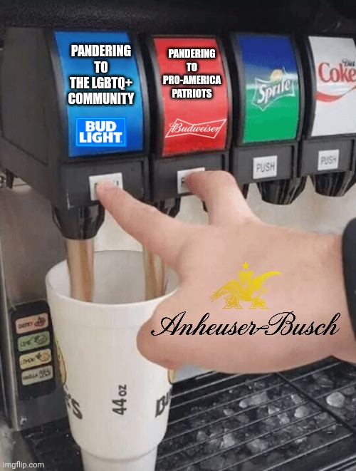 Anheuser-Busch tried to please everyone but ended pleasing no one | PANDERING TO PRO-AMERICA PATRIOTS; PANDERING TO THE LGBTQ+ COMMUNITY | image tagged in pushing two soda buttons,bud light,budweiser,corporations | made w/ Imgflip meme maker