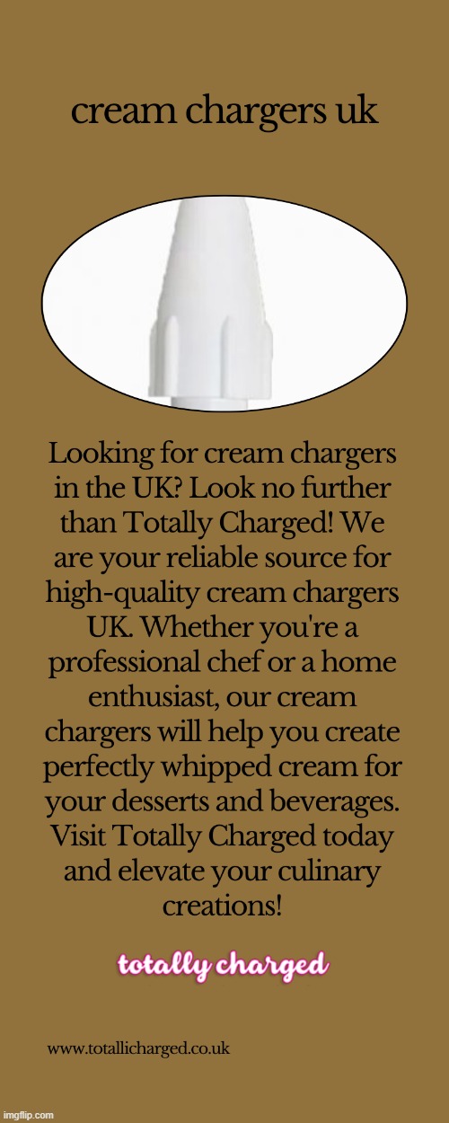 Cream chargers UK | image tagged in cream chargers uk,240 cream chargers,24 cream chargers | made w/ Imgflip meme maker