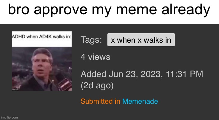 hurry up | bro approve my meme already | image tagged in memes,slow | made w/ Imgflip meme maker