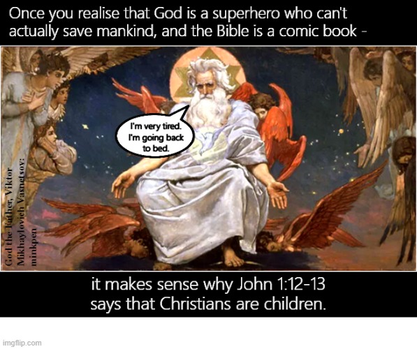 His Wonders To Behold | image tagged in artmemes,atheism,christian,anti-religion,god,atheist | made w/ Imgflip meme maker