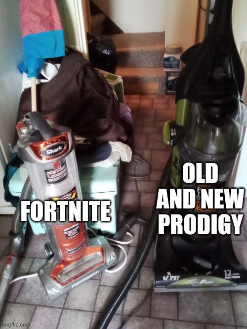 Why play Fortnite when you can play prodigy?? | OLD AND NEW PRODIGY; FORTNITE | image tagged in new vacuum vs old vacuum,prodigy,fortnite | made w/ Imgflip meme maker