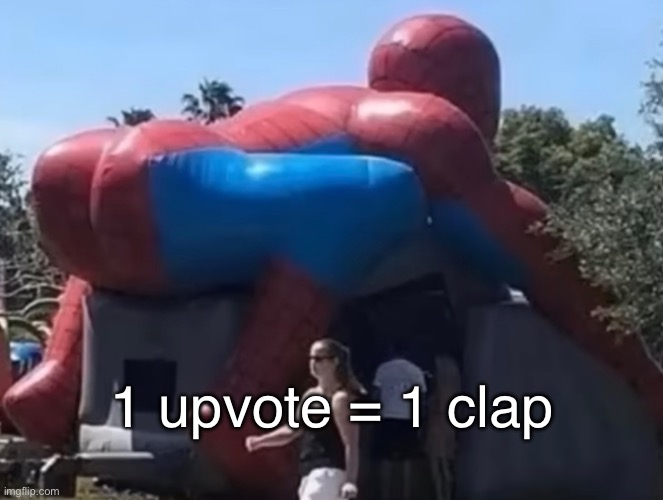 Spare a clap wouldn’t you | 1 upvote = 1 clap | image tagged in spiderman,clap,fun | made w/ Imgflip meme maker