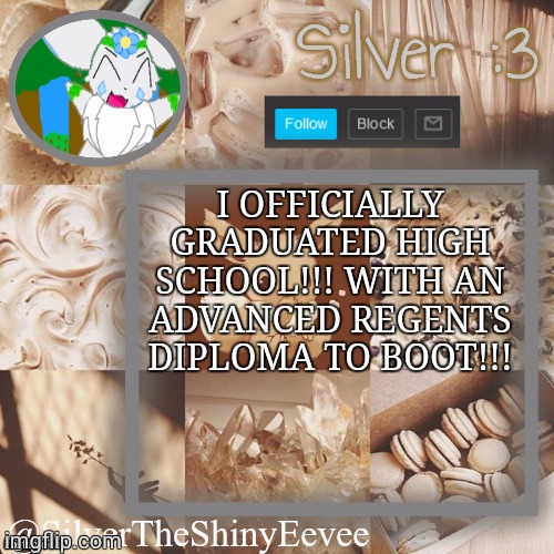 PARTY IN THE COMMENTS! | I OFFICIALLY GRADUATED HIGH SCHOOL!!! WITH AN ADVANCED REGENTS DIPLOMA TO BOOT!!! | image tagged in silvertheshinyeevee announcement temp v2 | made w/ Imgflip meme maker
