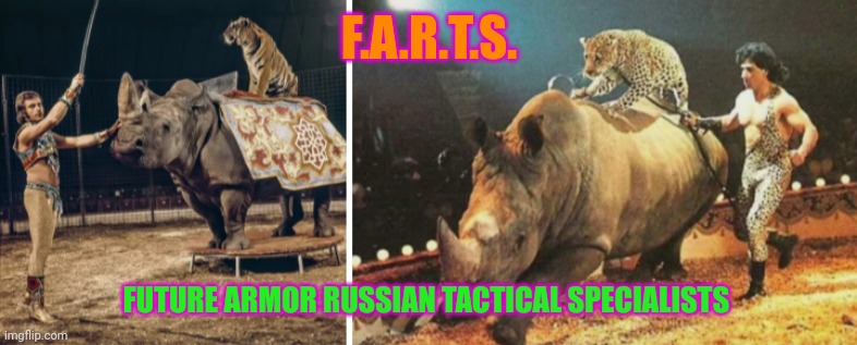 Real special forces alright | F.A.R.T.S. FUTURE ARMOR RUSSIAN TACTICAL SPECIALISTS | image tagged in funny memes | made w/ Imgflip meme maker