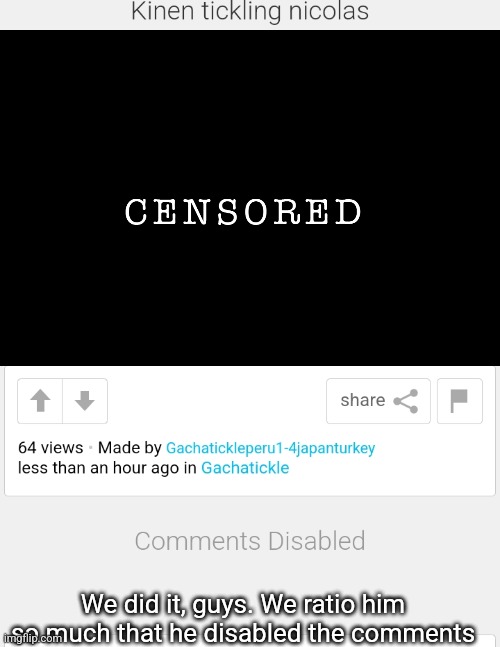 Epic moment | We did it, guys. We ratio him so much that he disabled the comments | image tagged in epic,comments | made w/ Imgflip meme maker