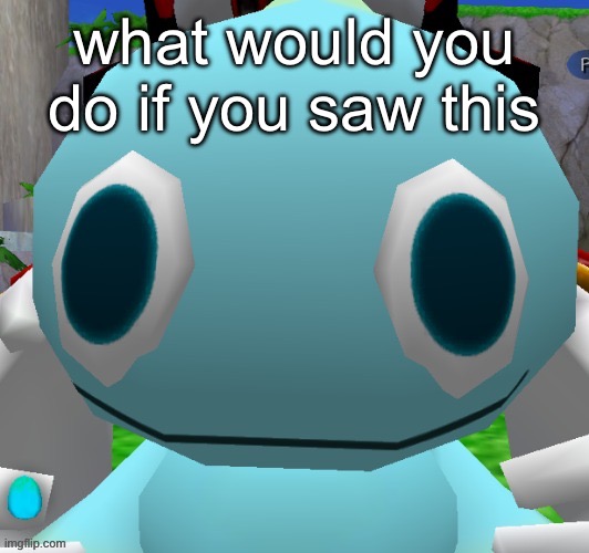 what would you do if you saw this | made w/ Imgflip meme maker