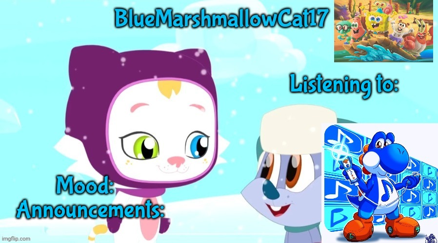 High Quality BlueMarshmallowCat17's Announcement Blank Meme Template