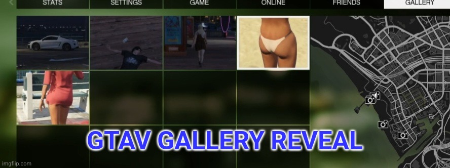 GTAV GALLERY REVEAL | image tagged in iunfunny's gtav gallery | made w/ Imgflip meme maker