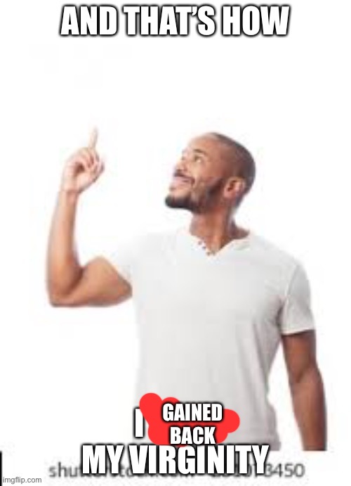 E | GAINED BACK | made w/ Imgflip meme maker