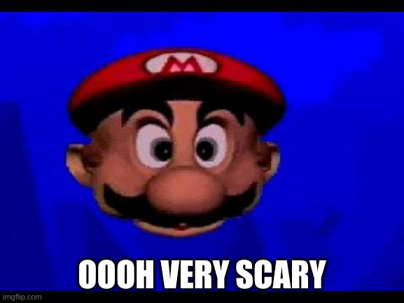 Mario's Tunnel Of Doom | OOOH VERY SCARY | image tagged in mario's tunnel of doom | made w/ Imgflip meme maker