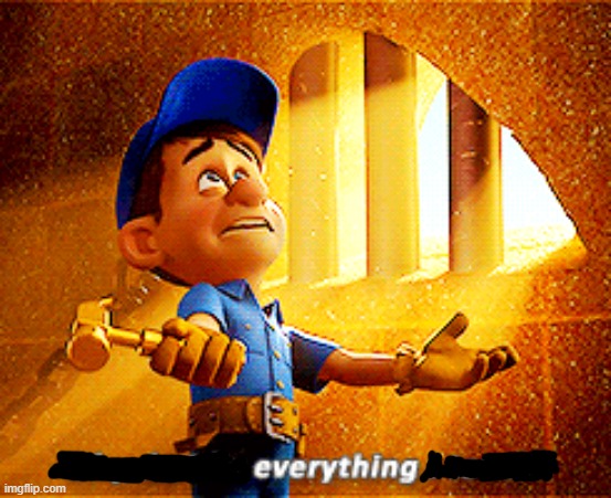 why do i fix everything i touch | image tagged in why do i fix everything i touch | made w/ Imgflip meme maker