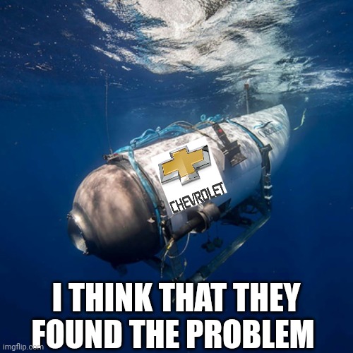 Downed sub | I THINK THAT THEY FOUND THE PROBLEM | image tagged in submarine | made w/ Imgflip meme maker