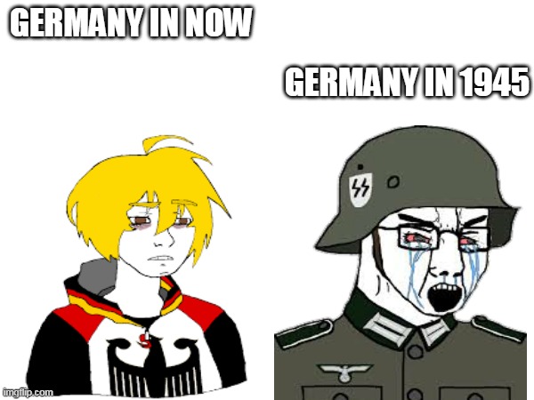 WOJAK'S #1 | GERMANY IN 1945; GERMANY IN NOW | image tagged in fun,sad | made w/ Imgflip meme maker